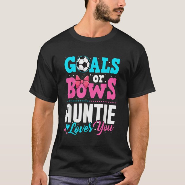 T-shirt Goals Or Bows Auntie Loves You Gender Reveal Party (Devant)