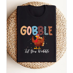 T-shirt Gobble Gobble Jusqu'À Ce Que Vous Tournez Turine