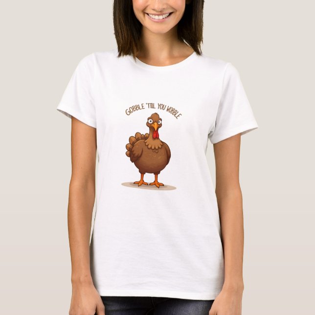 T-shirt Gobble 'Jusqu'À ce que tu veuilles (Devant)