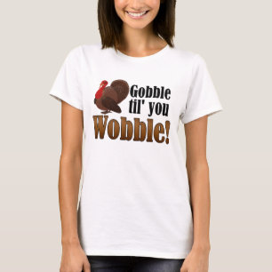T-shirt Gobble jusqu'à ce que vous tourbillonnez drôle Dîn
