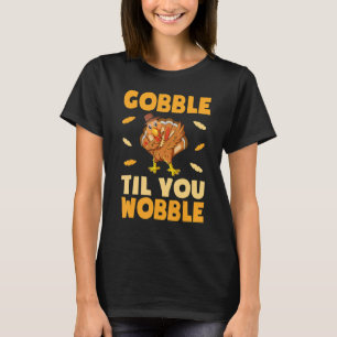 T-shirt Gobble Jusqu'À Ce Que Vous Tournez Des Enfants Tha