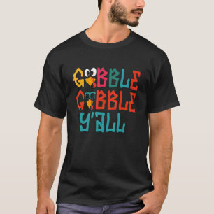 T-shirt Gobble jusqu'à ce que vous tournez drôle Jour d'Ac