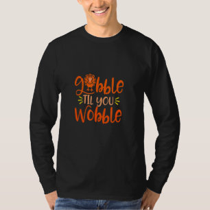 T-shirt Gobble Jusqu'À Ce Que Vous Tourniez La Journée De