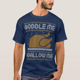 T-shirt Gobble Me Swallow Me Thanksgiving ignoble Tur