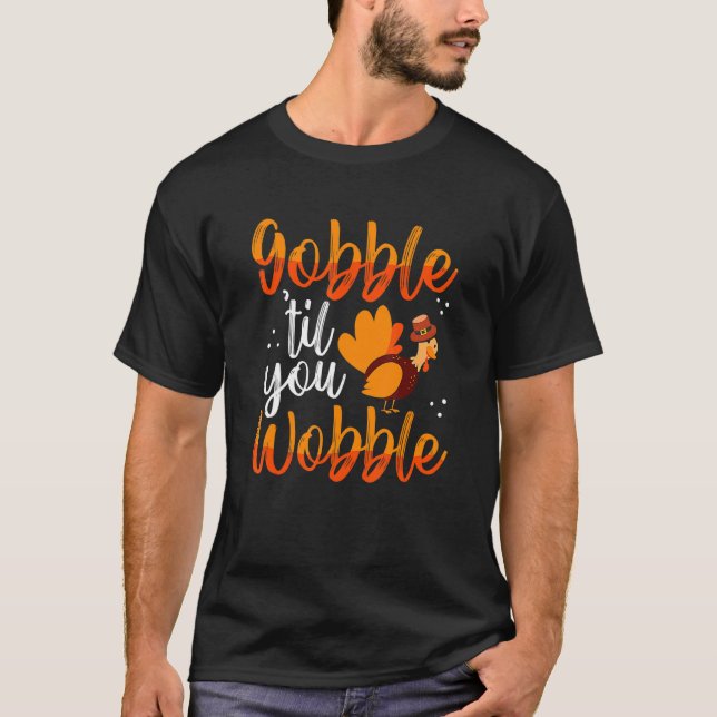 T-shirt Gobble Til You Wobble Fête Turquie Trot Mignonne M (Devant)