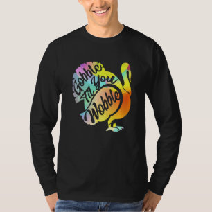 T-shirt Gobble Til You Wobble Thanksgiving & Turkey Day