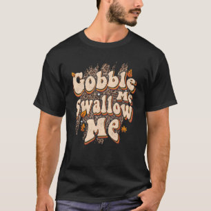 T-shirt Gober Me Swallow Me Leopard Thanksgiving Print