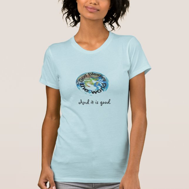 T-shirt God blesses the world, and it is good shirts (Devant)