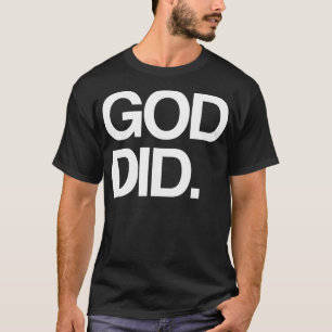 T-shirt God did 