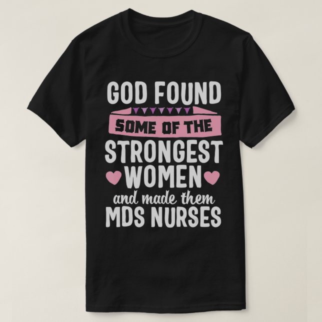 T-shirt God found Women MDS Nurse Medical Nursing Novelty  (Design devant)
