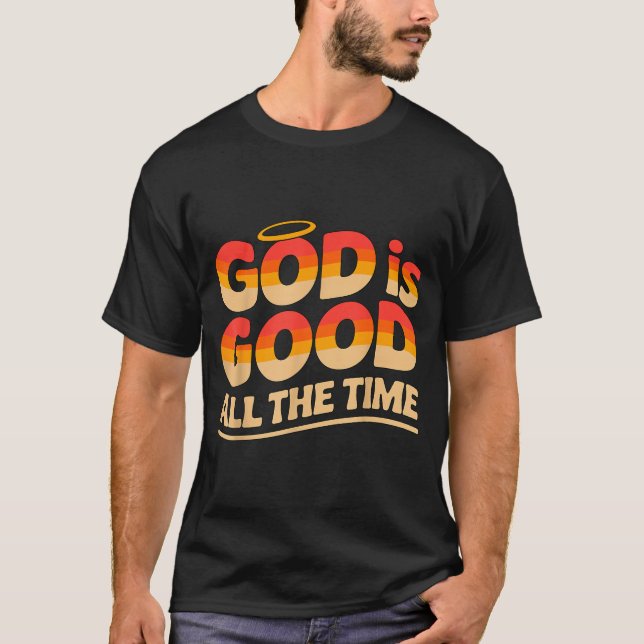 T-shirt God Is Good All The Time Christian  (Devant)