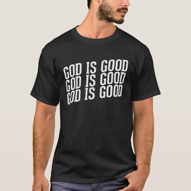 T-shirt God is Good Christian with Inspirational Message (Devant)