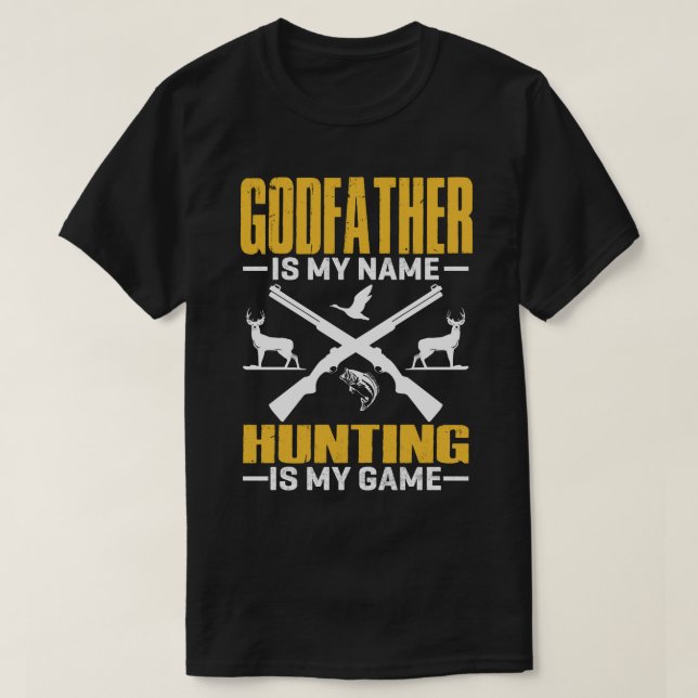 T-shirt GODFATHER Est Mon Nom Chasse Est Mon Jeu (Design devant)