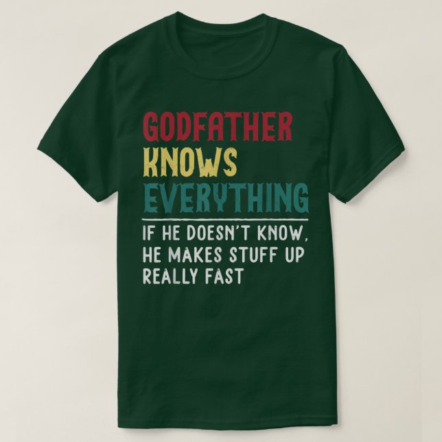 T-shirt Godfather Know Everything Fête des pères pour drôl (Design devant)