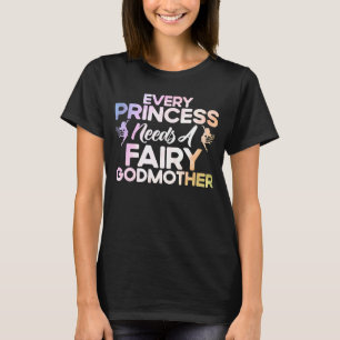 T-shirt Godmère Chaque Princesse A Besoin D'Une Fée Godmèr
