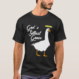 T-shirt God'S Silliest Goose Fancy
