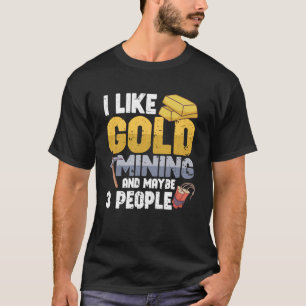 T-shirt Gold creuser l'or mine d'or Panning or mine d'or P