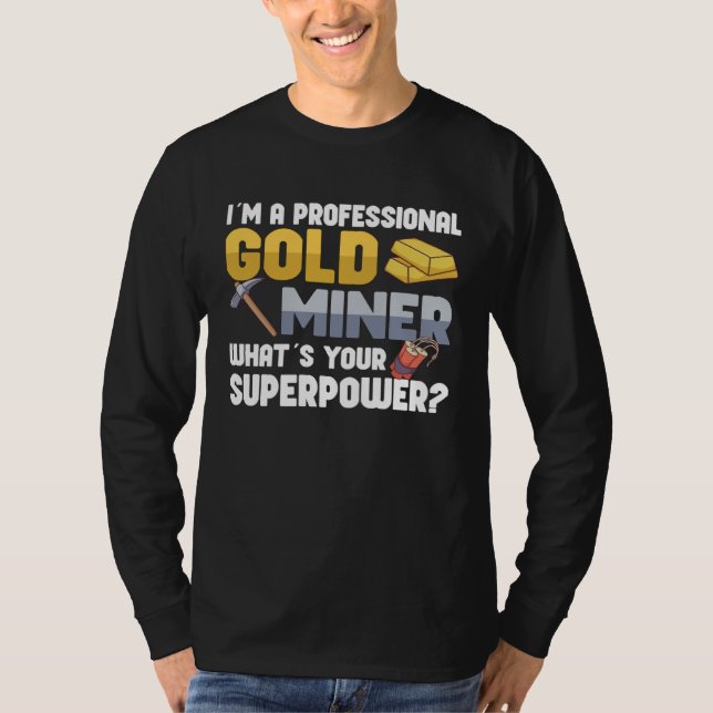 T-shirt Gold Digging Gold Mining Gold Panning Gold Mine (Devant)