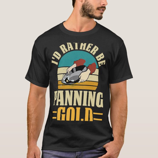 T-shirt Gold Prospector  Gold Miner Digger Treasure Huntin (Devant)