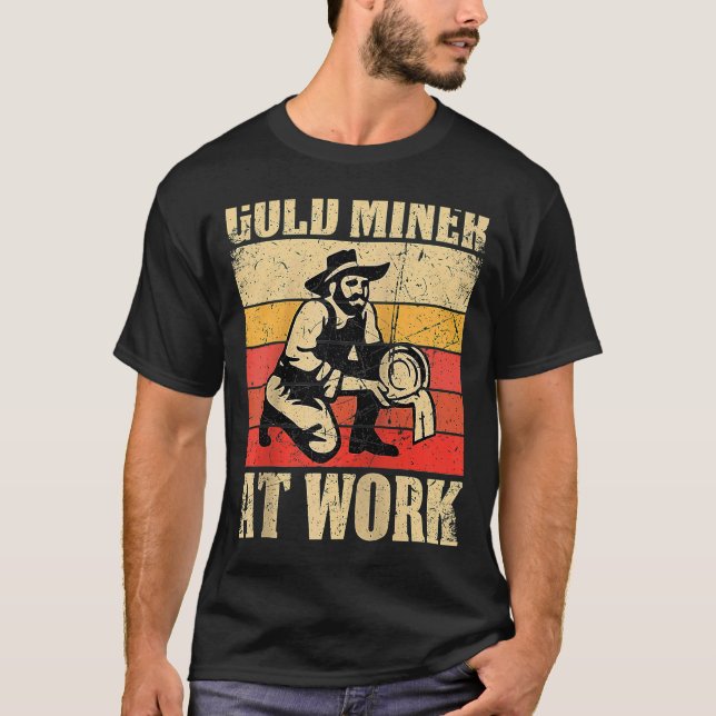 T-shirt Gold Prospector Gold Miner Digger Trésor Huntin (Devant)