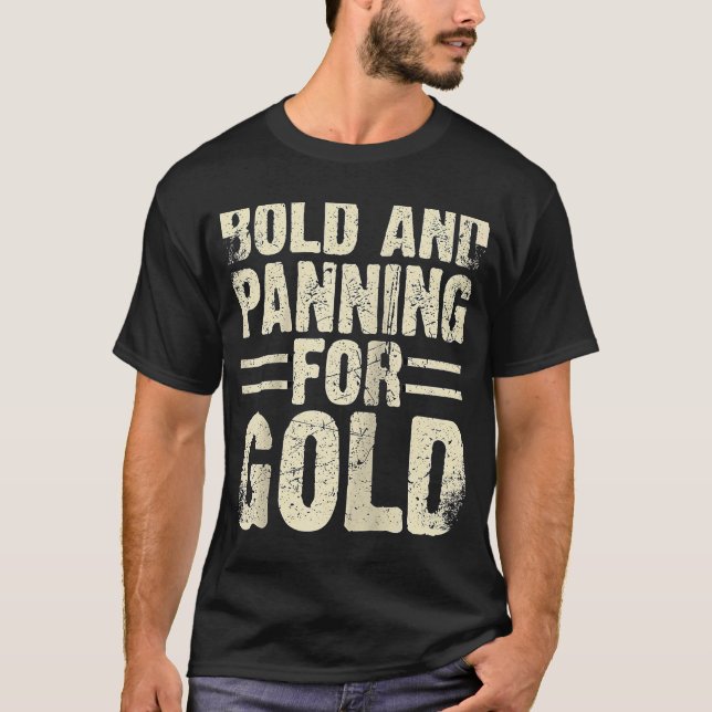 T-shirt Gold Prospector Gold Miner Digger Trésor Huntin (Devant)