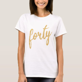 T-shirt Gold White 40 Anniversaire Parties scintillant de 