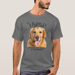 T-shirt Golden Retriever Bonjour Mon Nom Est Stop That Fun