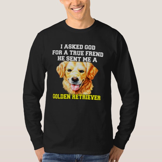 T-shirt Golden Retriever Dog Propriétaire J'Ai Demandé Un  (Devant)