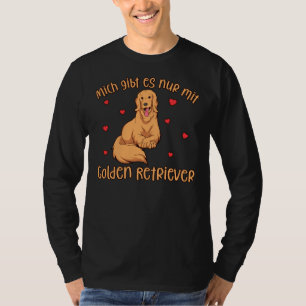 T-shirt Golden Retriever I Existe Seulement Avec Un Chien