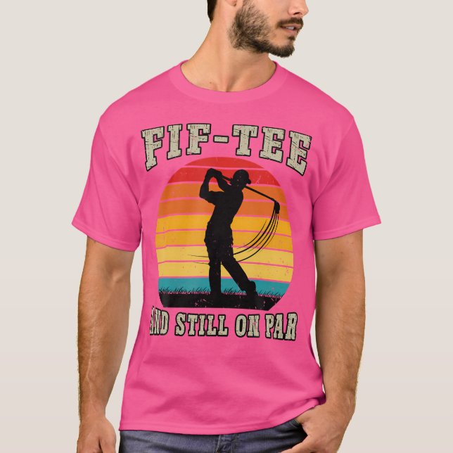 T-shirt Golf 50Th Birthday Fifty Still On Par Funny 50 Yea (Devant)
