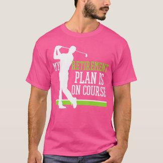 T-shirt Golf À La Retraite Mon Régime De Retraite Est Sur