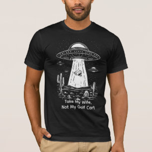 T-Shirt Golf Cart 'Nimm meine Frau' - Lustige UFO-