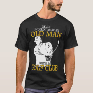 T-shirt Golf Club Vieux Homme Ne Sous-Estime Jamais