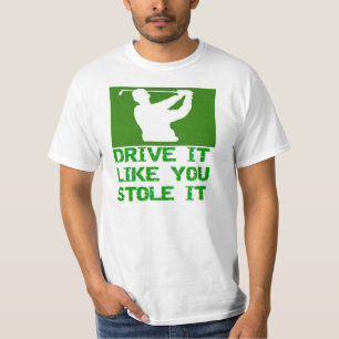 T-shirt Golf - Conduisez Comme Vous L'Avez Volé