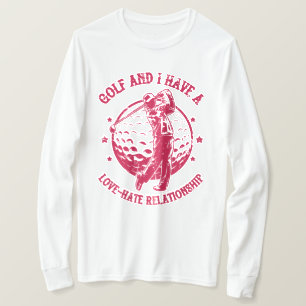 T-shirt Golf et j'ai une relation Amour-Hate drôle