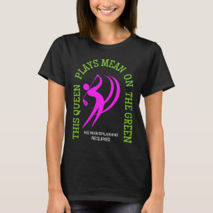T-shirt Golf féminin REINE JOUE MÉCHANT SUR LE VERT Humour