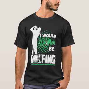 T-shirt Golf Je Préférerais Être Golfeur