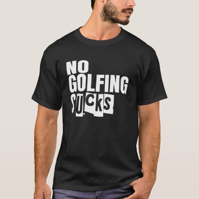 T-shirt Golf No Golfing Sucks (Devant)