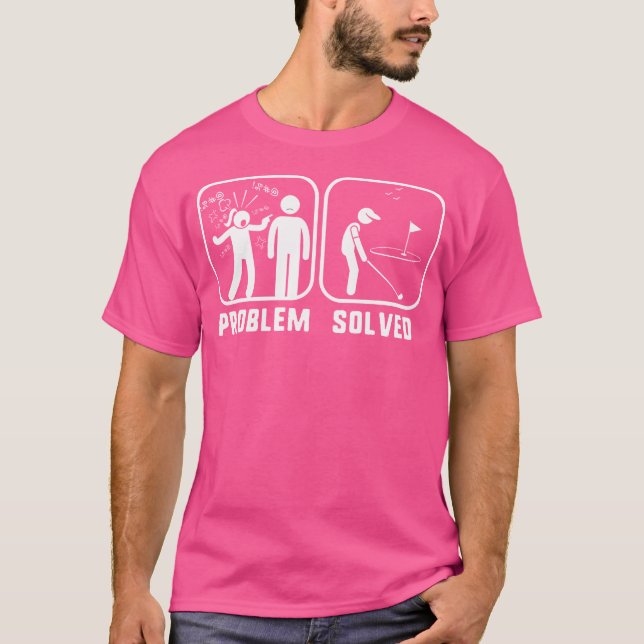 T-shirt Golf Problem Solved Funny Golfers Shirt (Devant)