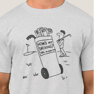 T-shirt Golfer demande "Comment est ma conduite ?" Golf