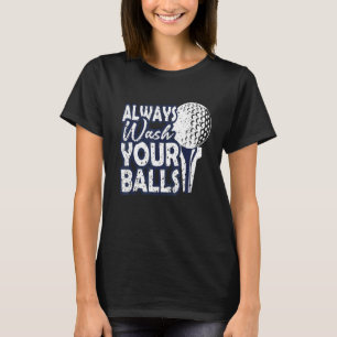 T-shirt Golfing Toujours Laver Vos Boules Meilleur Golfeur