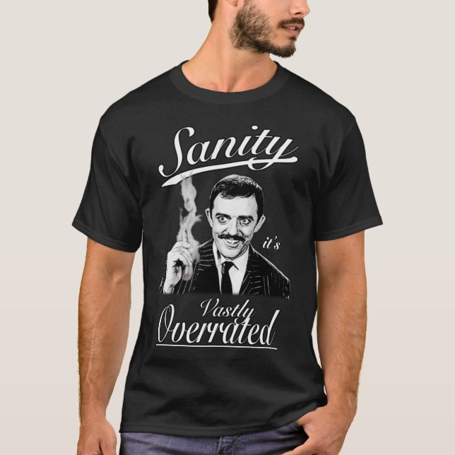 T-shirt Gomez Addams- Sanity, it&x27;s Vastly Overrated Cl (Devant)
