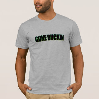 T-shirt Gone Duckin