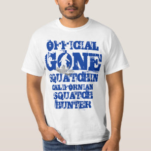 T-shirt Gone Squatchin *squatter blanc*