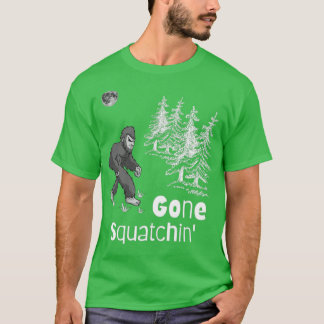 T-shirt Gone Squatching Bigfoot