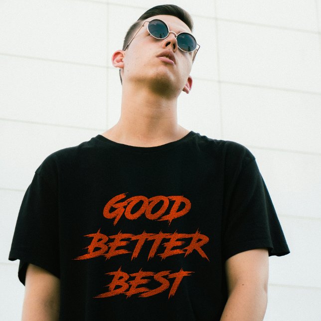 T-shirt Good Better Best Never Let It Rest (2 SIDE) (Créateur téléchargé)