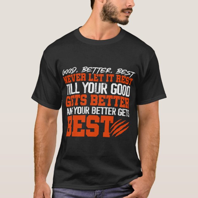T-shirt Good Better Best Never Let It Rest Retro Text (Devant)