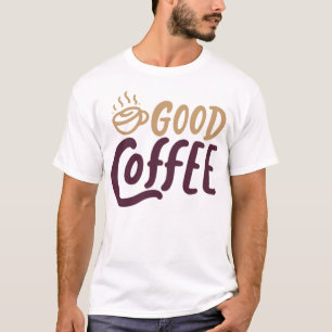 T-shirt Good coffee