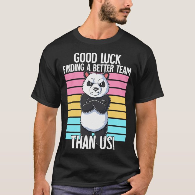 T-shirt Good Luck Finding A Better Team Than Us Leaving Jo (Devant)