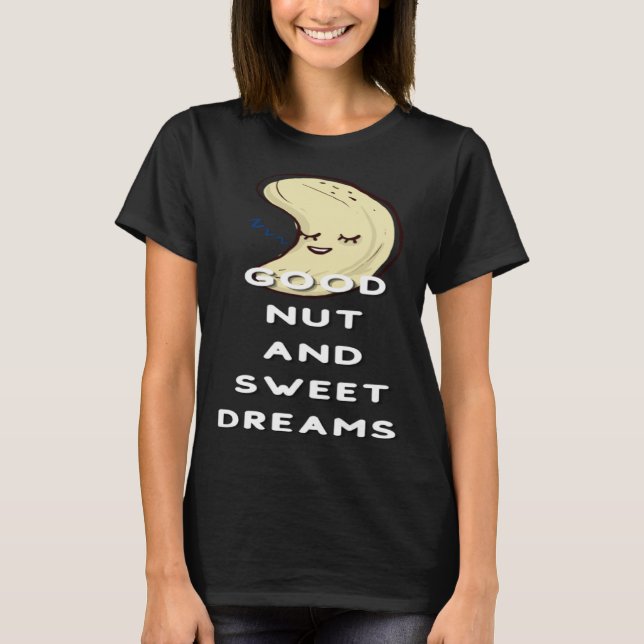 T-shirt Good Nut And Sweet Dreams Nut  Pun Joke Nuts (Devant)